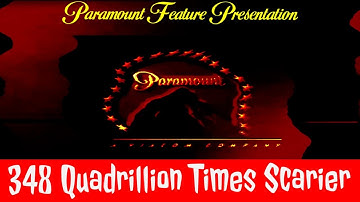 Paramount Feature Presentation ~ 348 Quadrillion Times Scarier