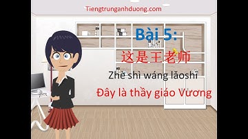 Tự học tiếng Trung theo giáo trình Hán ngữ quyển 1 (bài 5)