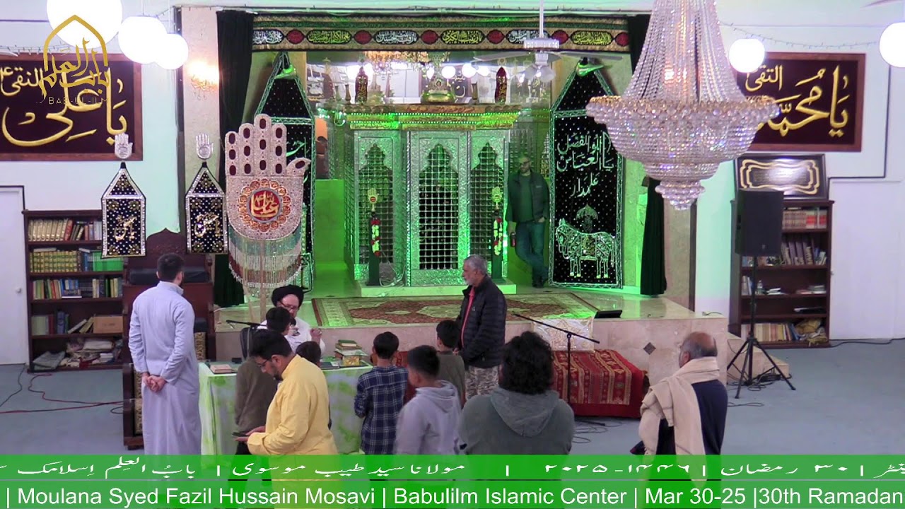 30th Ramadan | Moulana Syed Fazil Hussain Mosavi | Babulilm Islamic Center | Mar 30-25