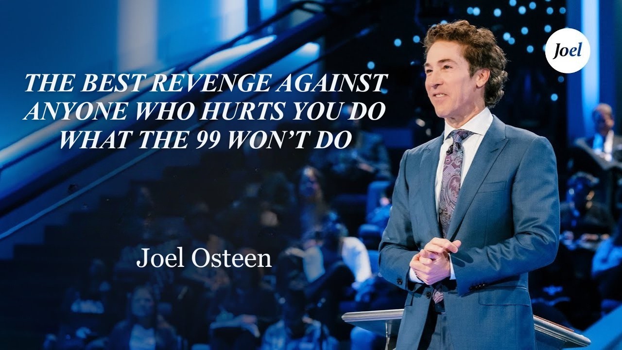 The BEST Revenge Against Anyone Who Hurts You  Do What the 99 Won’t Do | Joel Osteen