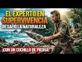 El experto en supervivencia que desafió a la naturaleza con un cuchillo de Piedra #supervivencia