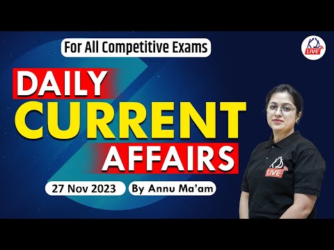 27 November 2023 | CURRENT AFFAIRS FOR ALL COMPETITIVE EXAMS | By Anu Ma'am @KD_LIVE