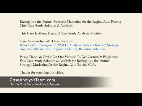 Racing into the Future Strategic Marketing for the Regina Auto Racing Club Case Study Solution