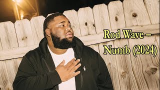 Rod Wave – Numb (2024) Lyrics