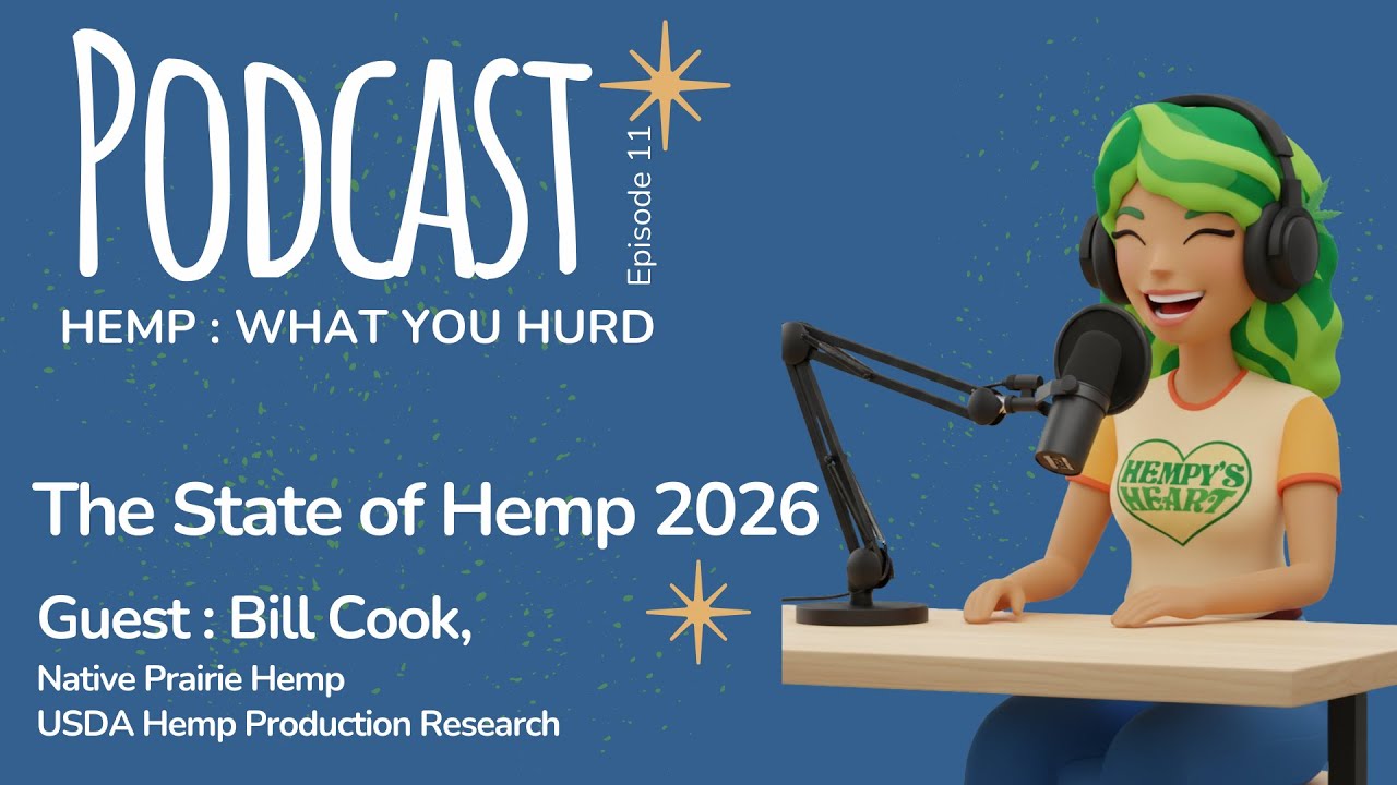 Hemp: What You Hurd Ep. 11--The State of Hemp