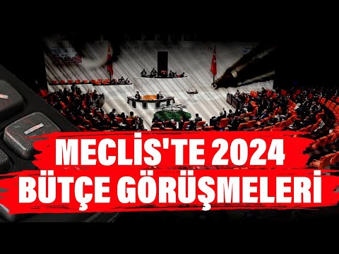 #CANLI | 2024 Yılı Bütçe Kanun Teklifi Görüşmeleri, TBMM Genel Kurulu’nda devam ediyor