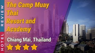 The Camp Muay Thai Resort and Academy hotel review | Hotels in Chiang Mai | Thailand Hotels