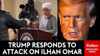 Trump Shares Shocking Reaction To The Attack On Ilhan Omar At Minneapolis Town Hall