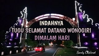 TUGU SELAMAT DATANG WONOGIRI