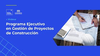 Programa Ejecutivo en Gestión de Proyectos de Construcción | Webinar