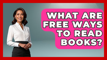 What Are Free Ways To Read Books? - Your Guide to Budgeting