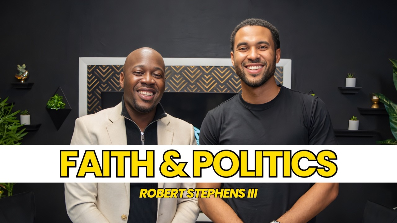 The Truth About Faith and Politics in 2026 ft Robert Stephens III