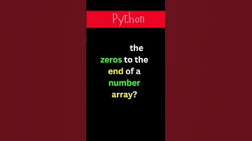 How Do You Move Zeros to The End Of A Number Array?  #python