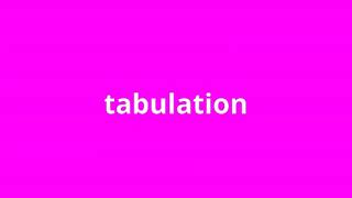 what is the meaning of tabulation