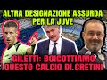 DESIGNAZIONE ASSURDA PER PENALIZZARE LA JUVE! GILETTI vs SISTEMA INTER!