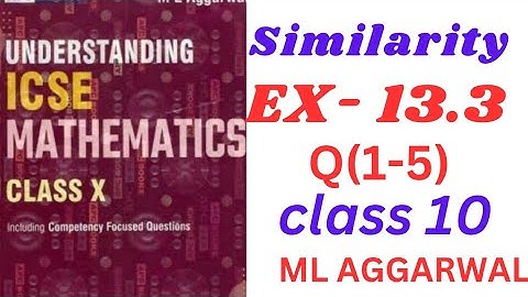 Class 10 ICSE Maths |Similarity.EX-13.3(1-5)| ML Aggarwal | Easy Explanation