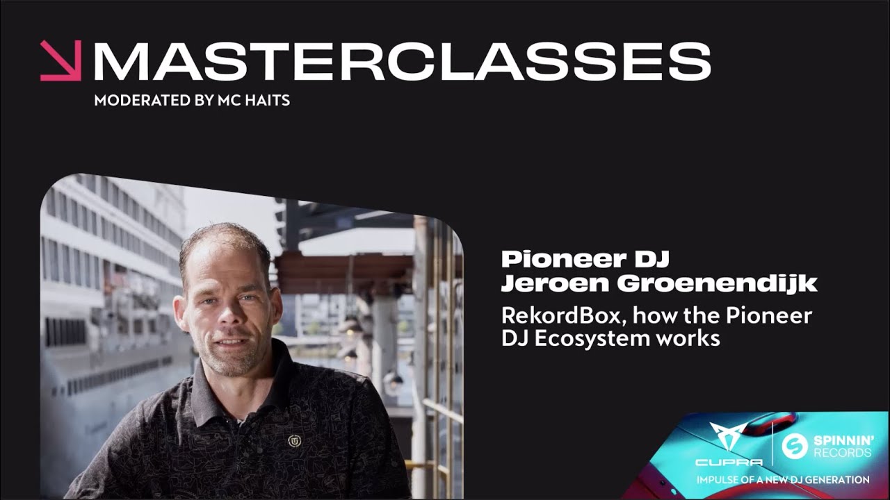 Masterclass Pioneer DJ Jeroen Groenendijk RekordBox, how the Pioneer