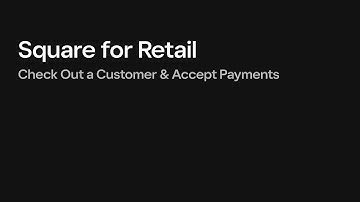 Check Out a Customer & Accept Payments with Square for Retail