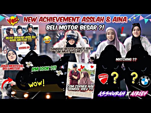 ASSLAH & AINA BELI SUPERBIKE !! MOTOR BARU KELUAR TAPI AINA DAH MENYESAL BELI ?!