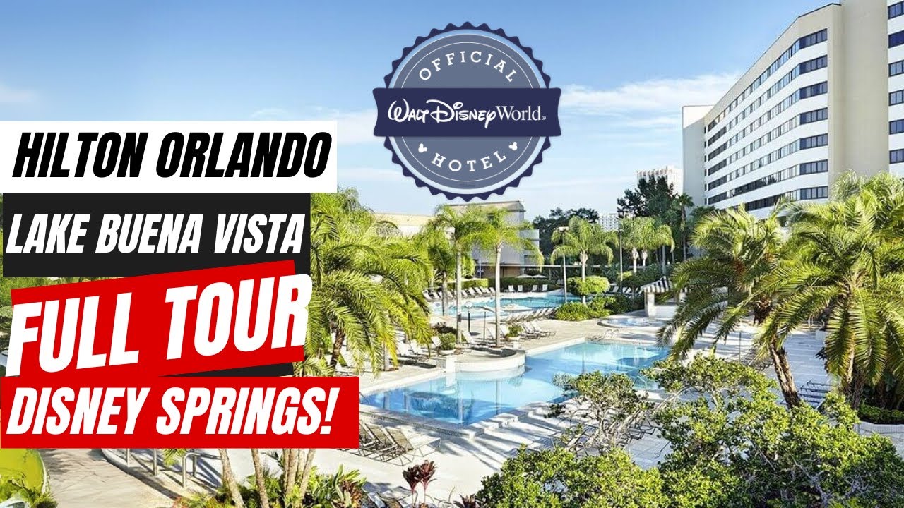 Hilton Orlando Lake Buena Vista - Disney Springs Area Review + Tour | Great Value!