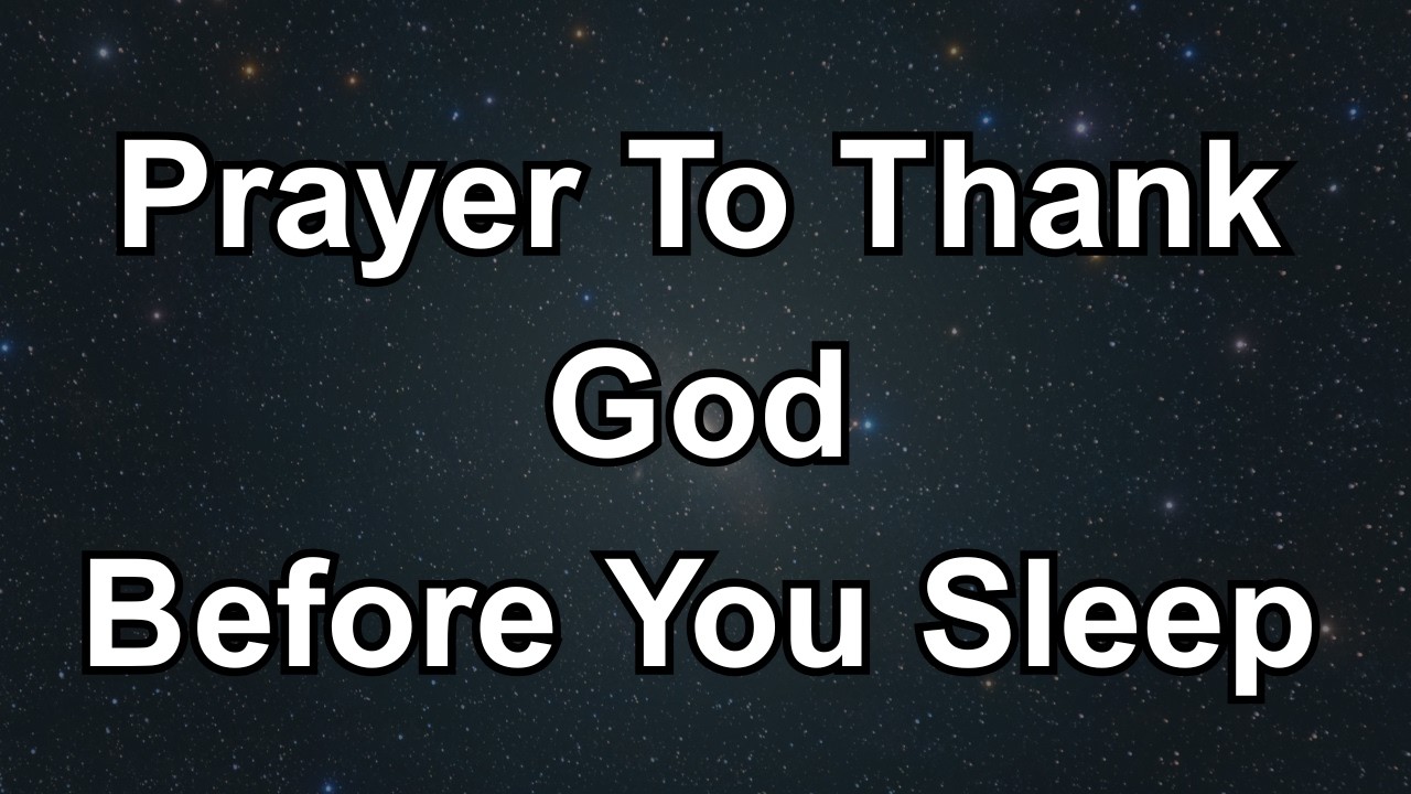 Prayer to Thank God Before Sleep | Powerful Night Prayer for Peace & Gratitude | Prayer Today