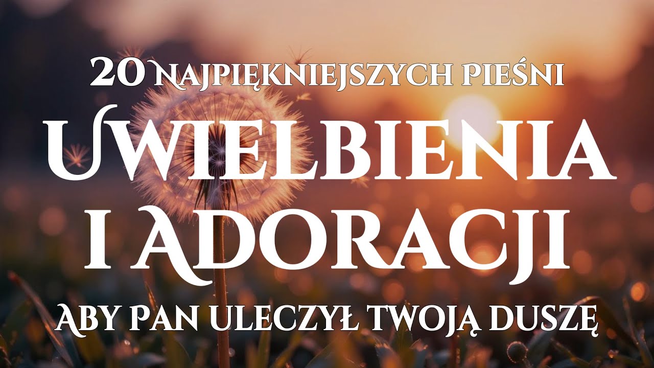 🙌🏻🔥20 Pieśni Uwielbienia, które Koją Duszę i Przynoszą Uzdrowienie - Ukojenie w obecności Pana
