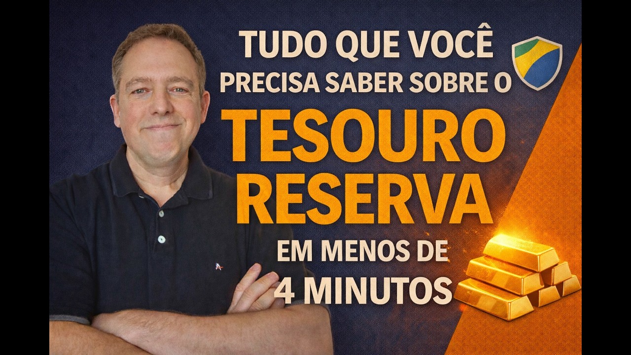 Tudo que Você Precisa Saber sobre o TESOURO RESERVA em Menos de 4 Minutos