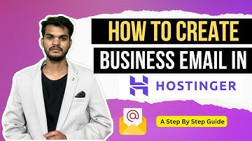 How To Create Business Email In Hostinger: A Step By Step Guide