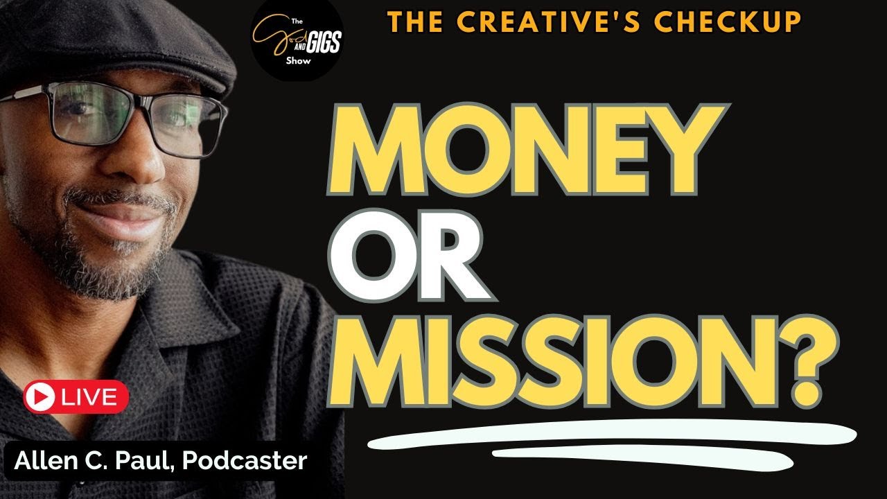 What's More Important - Chasing Money or Your Creative Mission?
