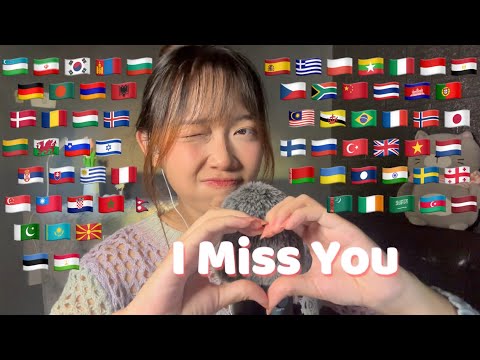 ASMR I Miss You in 60 Different Languages (Find your language)