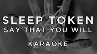 Sleep Token - Say That You Will • KARAOKE
