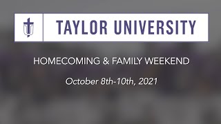 Taylor University - Homecoming & Family Weekend - October 8th-10th, 2021 - Save the Date!