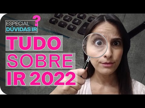 Principais dúvidas sobre o IMPOSTO DE RENDA 2022