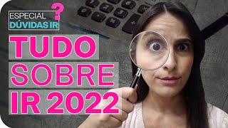 Principais dúvidas sobre o IMPOSTO DE RENDA 2022
