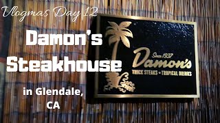 Vlogmas Day #12 | Damon's Steakhouse in Glendale, CA