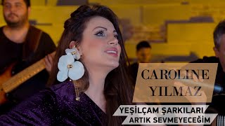 Caroline Yılmaz - Artık Sevmeyeceğim Resimi