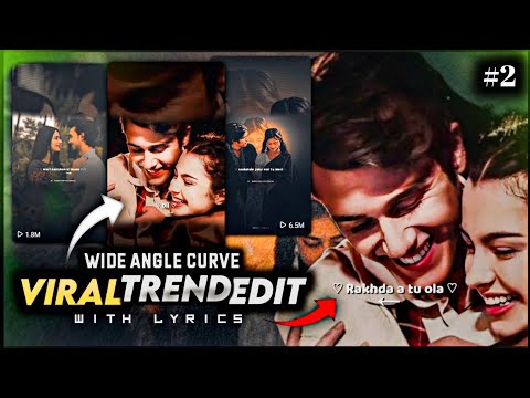 New wide Angle curve image lyrics status video editing | 100% Reels Trend Viral | edit tutorial |