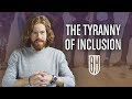 The Tyranny of Inclusion