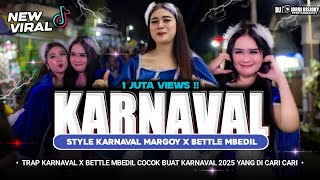 DJ KARNAVAL MARGOY X BETTEL MBEDIL YANG DI CARI CARI TERBARU 2025