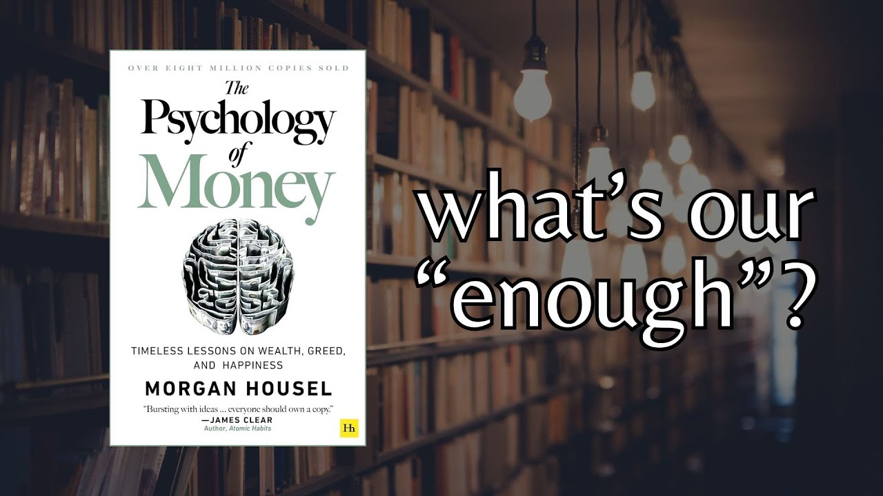 The Psychology of Money: Defining "Enough" to Live a Life with No Regrets