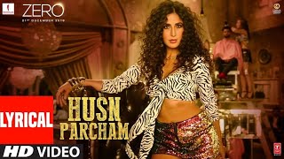 ZERO: Husn Parcham Lyrical Video Song | Shah Rukh Khan, Katrina Kaif, Anushka Sharma Resimi