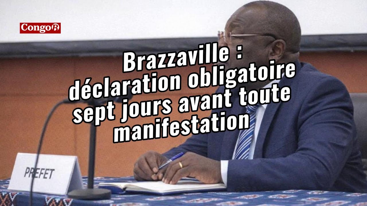 Manifs à Brazzaville : ce délai à respecter
