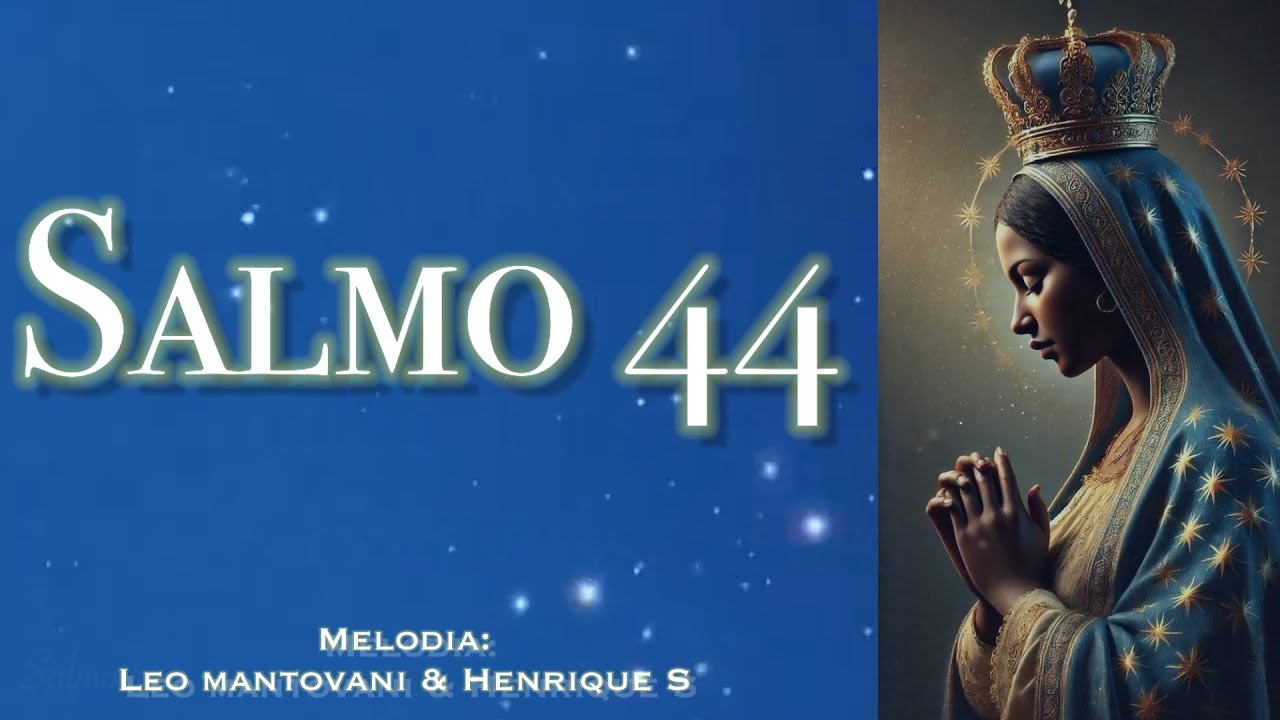Salmo 44 (Sl 44) - Escutai, minha filha, olhai, ouvi isto: que o Rei se encante com vossa beleza!