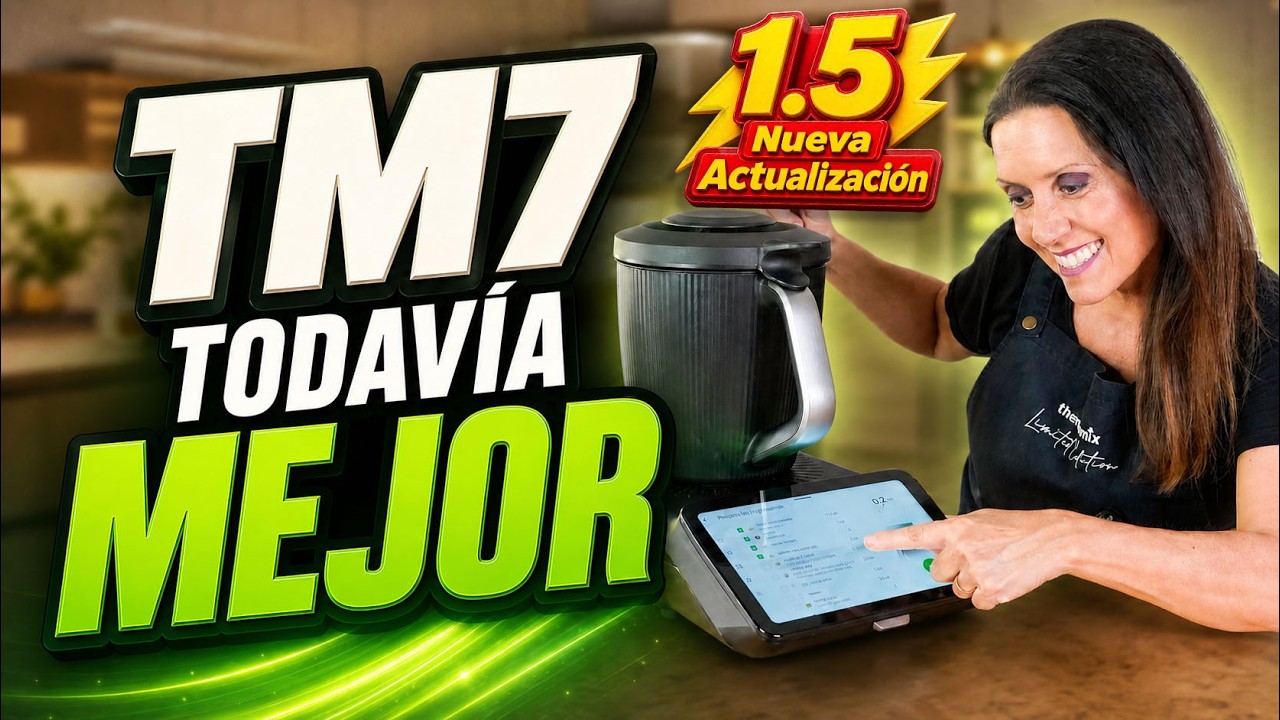 Todo lo que necesitas saber sobre la actualización 1.5 de tu Thermomix TM7