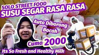 SUSU SEGAR JADI REBUTAN ANAK ANAK KOMPLEK | SOLO INDONESIAN STREET FOOD Only 2000 Rupiah