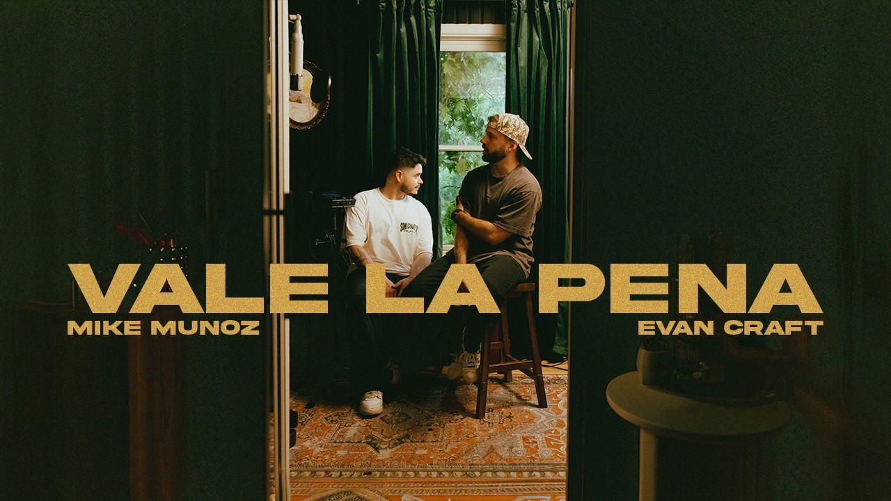 Vale La Pena - Mike Muñoz Feat. Evan Craft (Video Oficial)