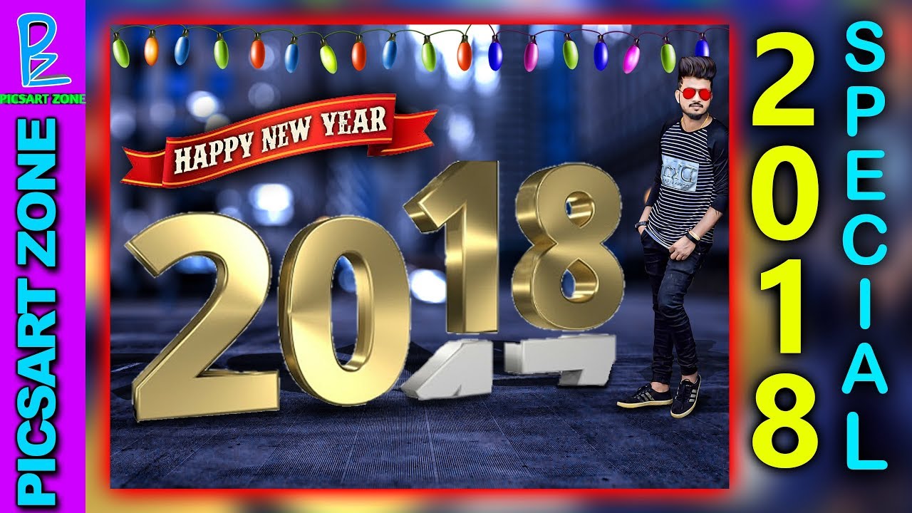 HAPPY NEW YEAR 2018 PHOTO EDITING | NEW YEAR PHOTO EDITING IN PICSART | PICSART NEW YEAR EDITING