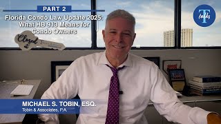 Florida Condo Law Update 2025 Part 2: What HB 913 Means for Condo Owners