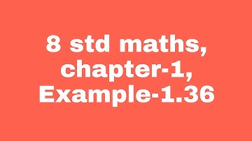 8 std maths, chapter -1, Example-1.36 , sum.