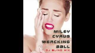Miley Cyrus - Wrecking Ball (DJ Blind Mix)